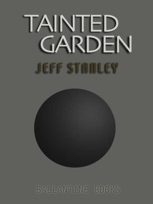 Title details for Tainted Garden by Jeff Stanley - Available